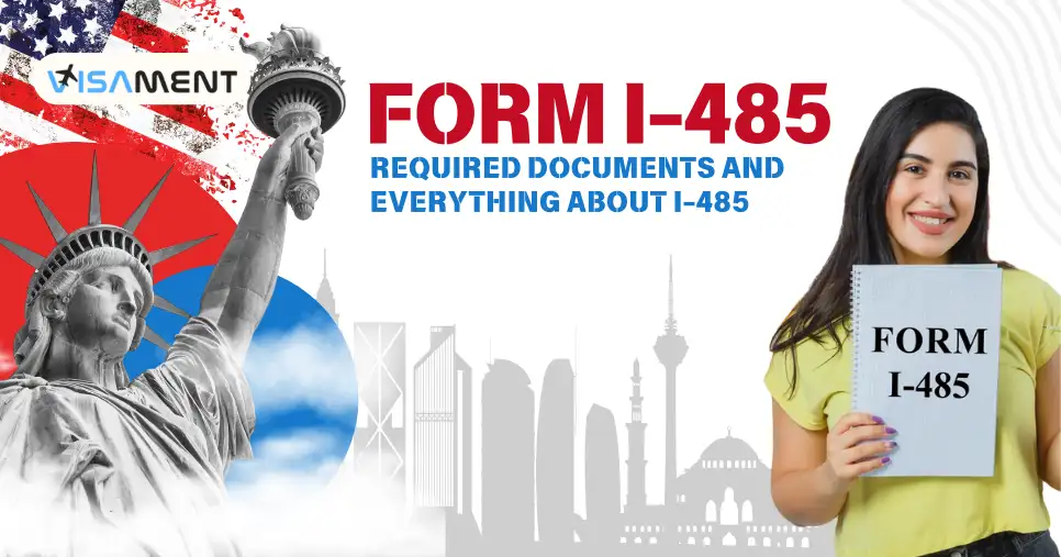Form I-485:  Required Documents and Everything About I-485