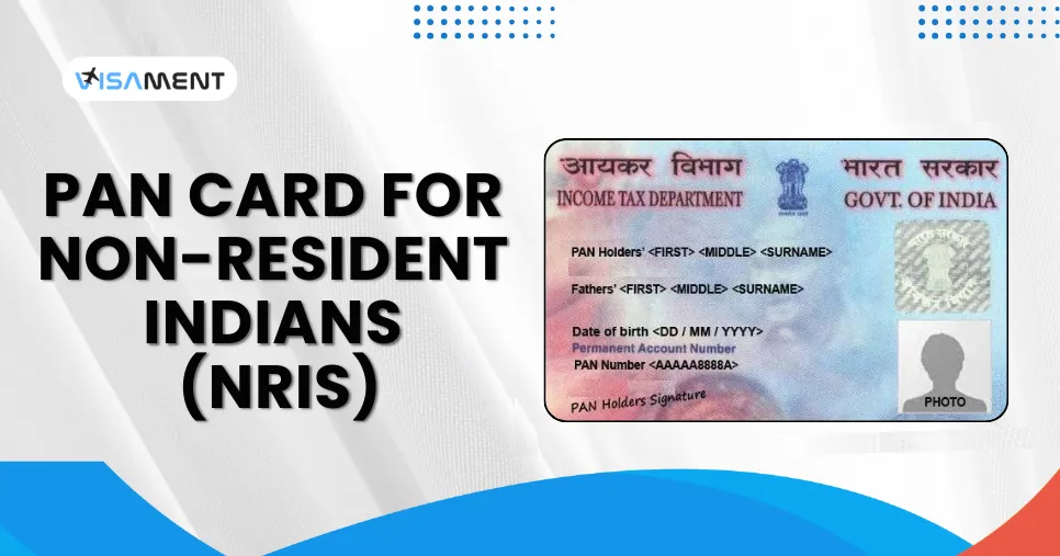 PAN Card for NRIs – Everything You Need to Know (2025)