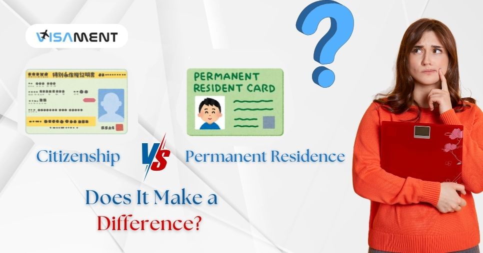 Permanent Residence vs Citizenship: Does It Make a Difference?