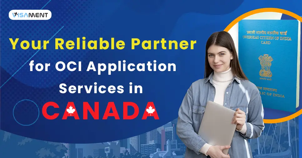 Your Reliable Partner for OCI Application Services in Canada