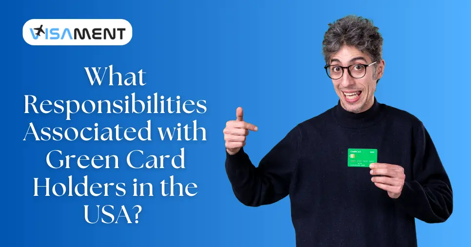 What Responsibilities Associated with Green Card Holders in the USA