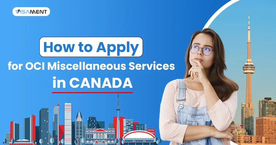 How to Apply for OCI Miscellaneous Services in Canada