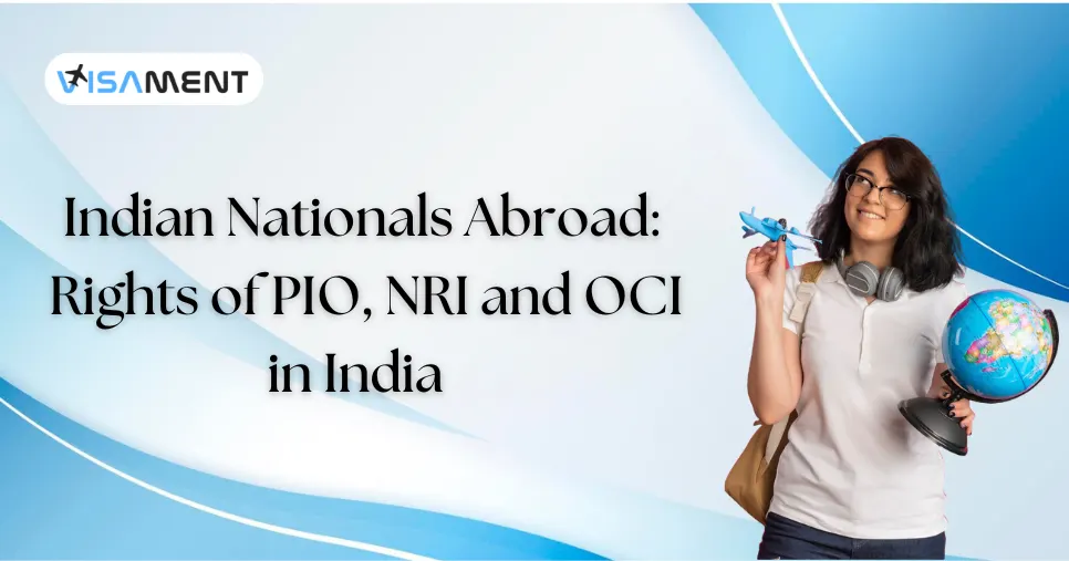 Indian Nationals Abroad: Rights of PIO, NRI, and OCI in India