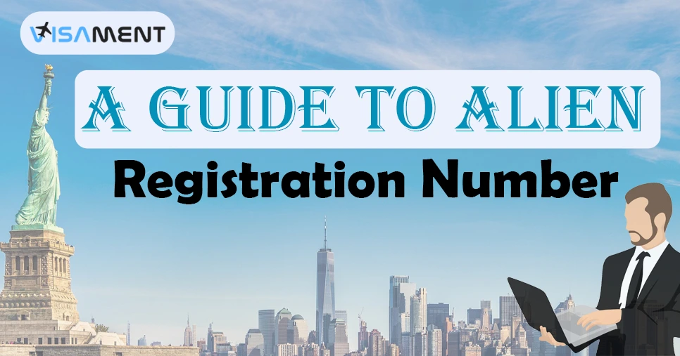 Everything You Need To Know About An Alien Registration Number
