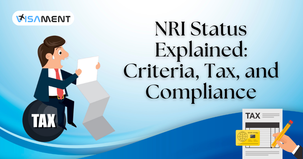 NRI Status Explained: Criteria, Tax, and Compliance