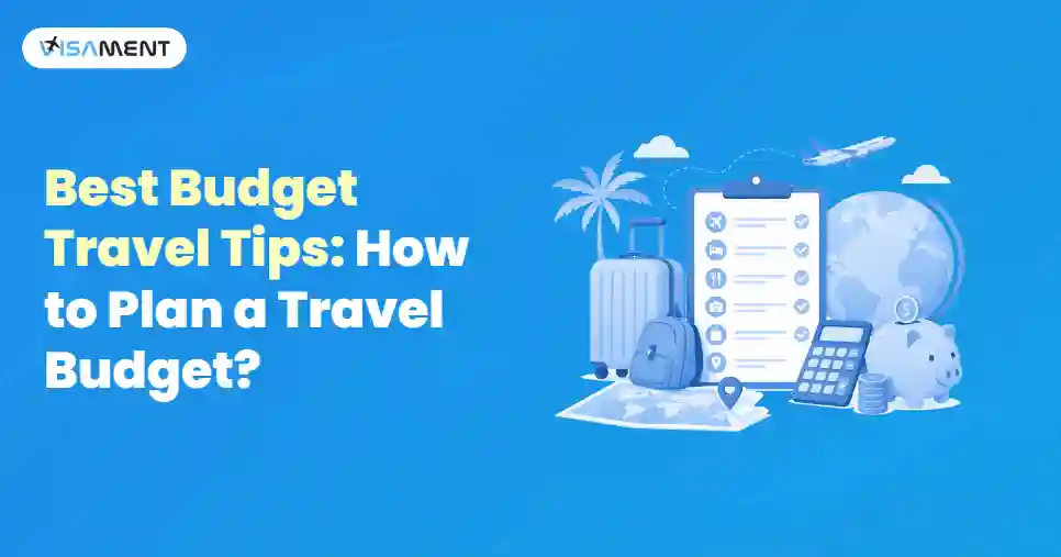 Best Budget Travel Tips: How to Plan a Travel Budget?
