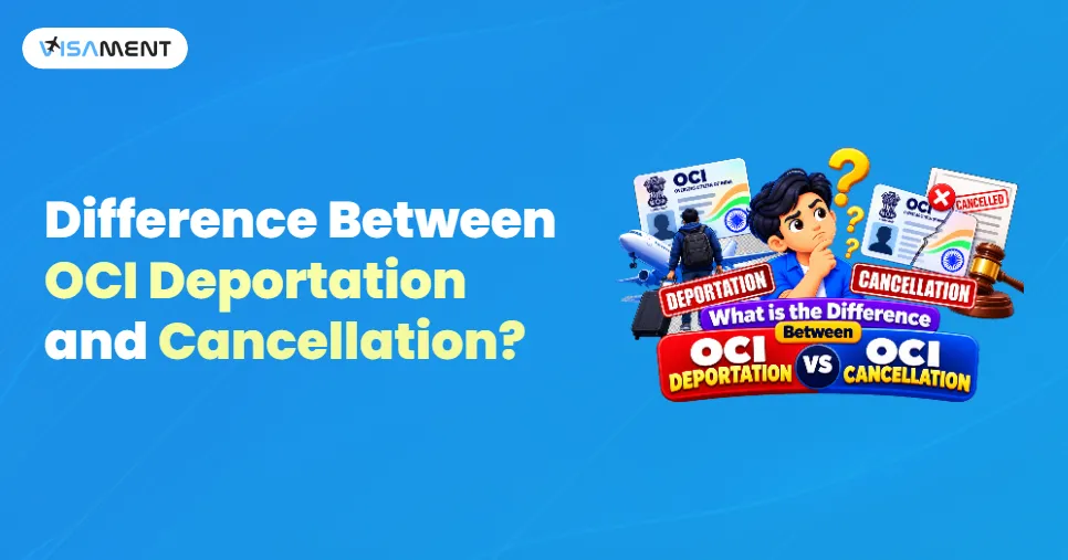 What is the Difference Between OCI Deportation and Cancellation?