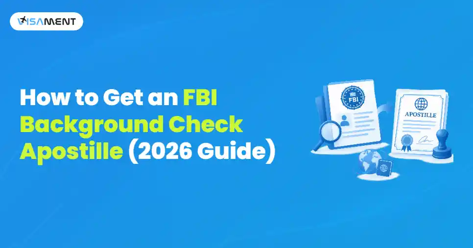 How to Get an FBI Background Check Apostille? (2026 Guide)