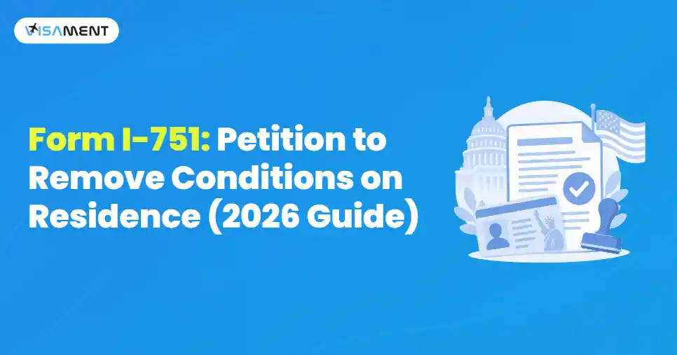Form I-751: Petition to Remove Conditions on Residence (2026 Guide)
