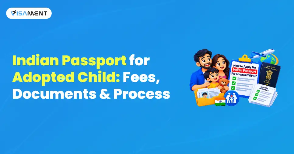 Indian Passport for Adopted Child: Fees, Documents & Process