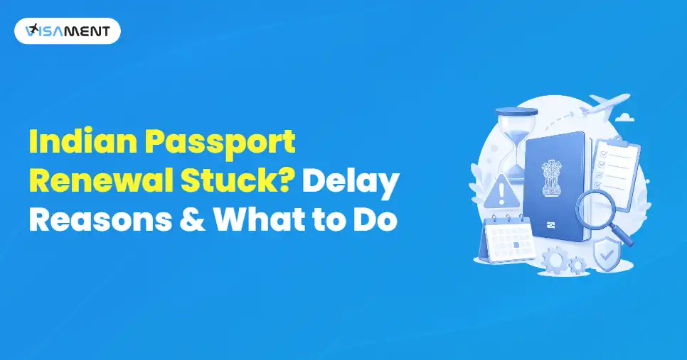 Indian Passport Renewal Stuck? Reasons & What to Do