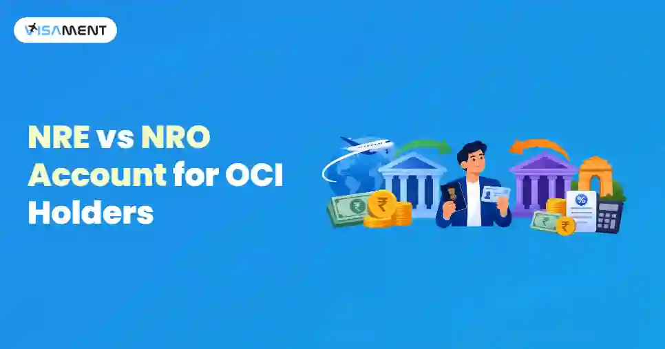 NRE vs NRO Account for OCI Holders: Eligibility, Taxation, Repatriation & Key Differences