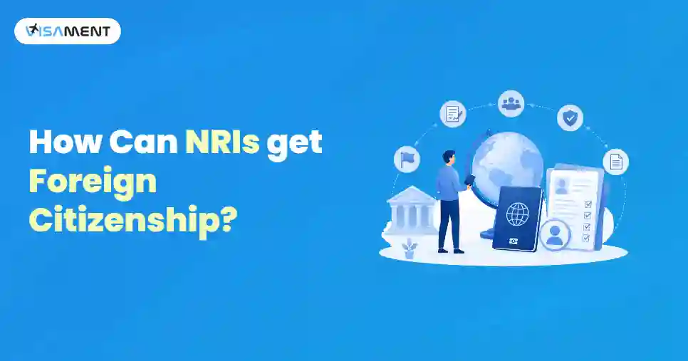 How Can NRIs get Foreign Citizenship?