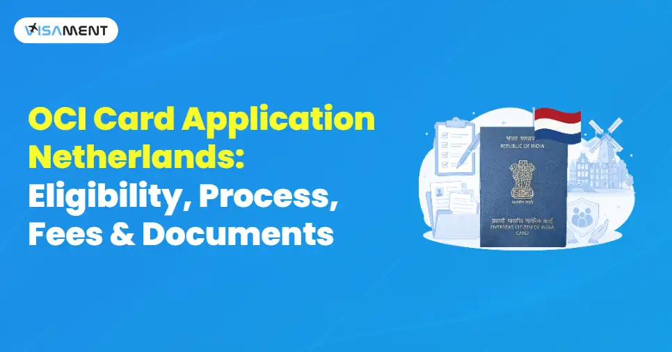 OCI Card Application Netherlands: Process, Fees & Documents