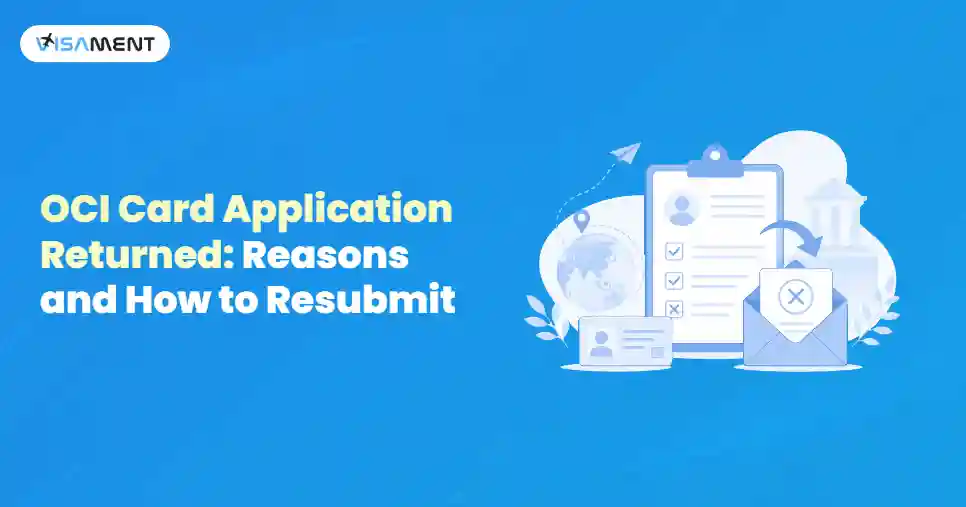 OCI Card Application Returned: Common Reasons and How to Resubmit