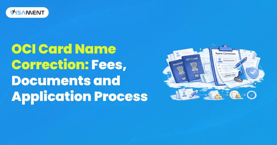 OCI Card Name Correction: Documents, Fees, and Application Process