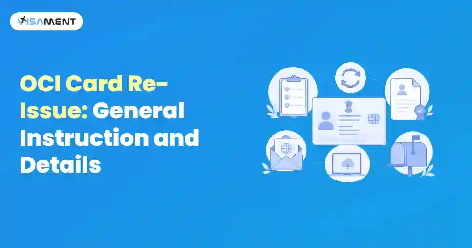 OCI Card Re-Issue: General Instruction and Details