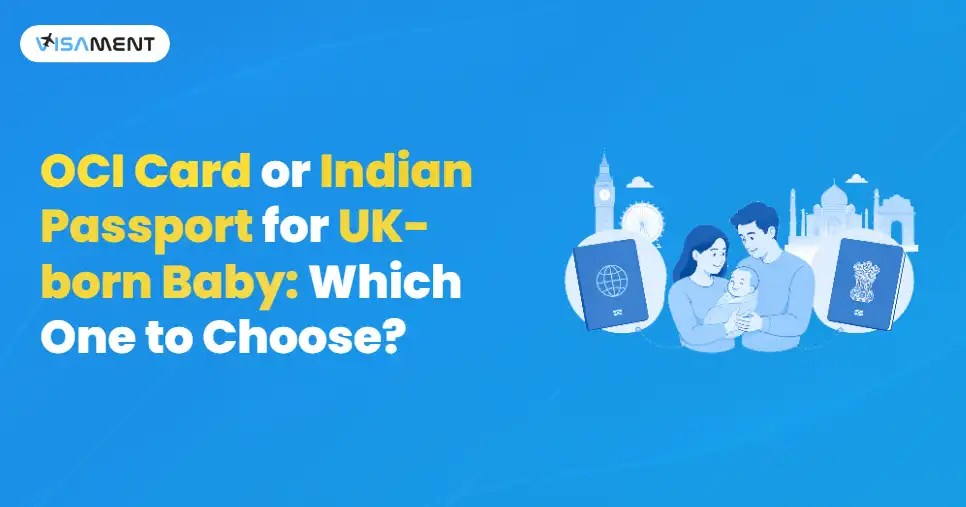 OCI or Indian Passport for UK-born Baby: Which One to Choose?