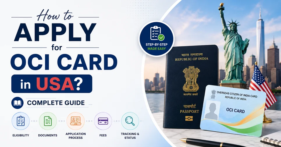 How to Apply for OCI Card in USA? Complete Guide