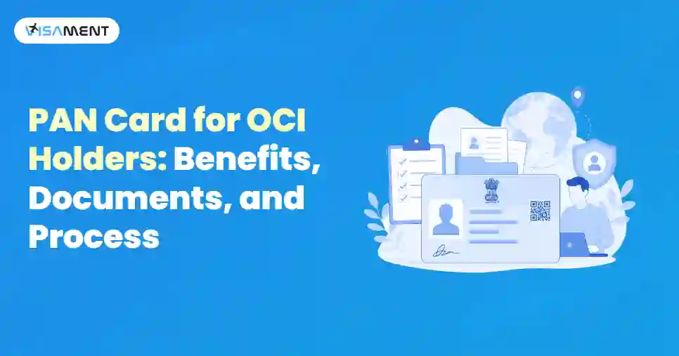 PAN Card for OCI Holders: Eligibility, Benefits, Documents, and Process