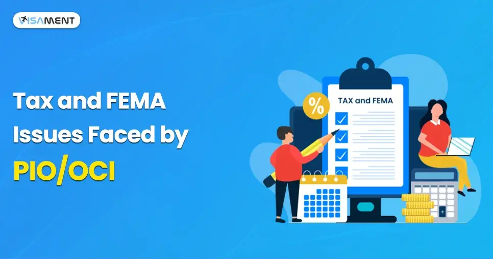 Tax and FEMA Issues Faced by PIO/OCI