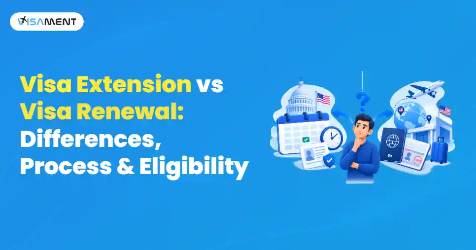Visa Extension vs Visa Renewal
